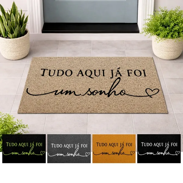 Tapete Capacho Entrada Vinil Tudo Aqui Já Foi Um Sonho 40x60cm/ 40x70cm Antiderrapante