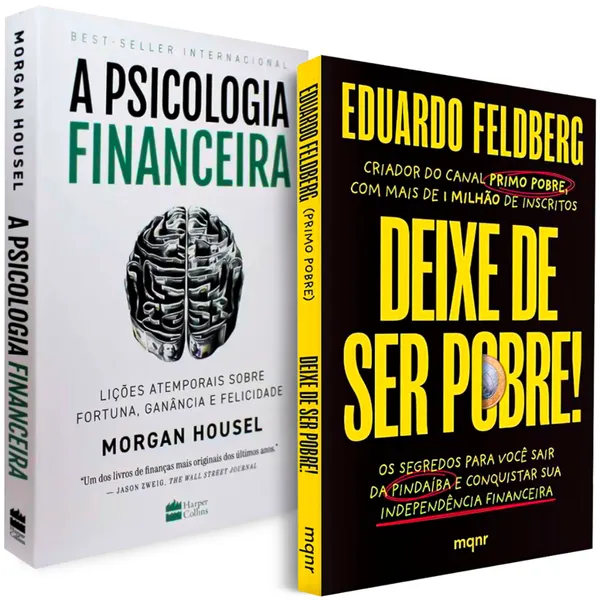 Kit 2 Livros A Psicologia Financeira + Deixe de Ser Pobre